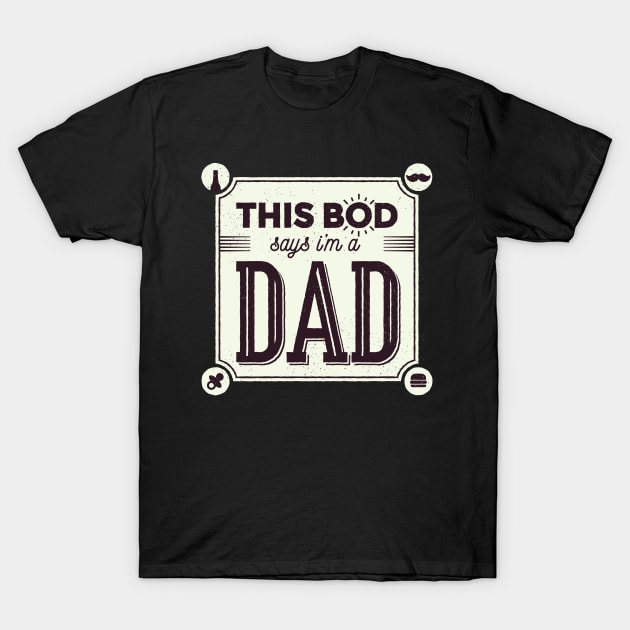 This Bod says im a dad T-Shirt by madeinchorley